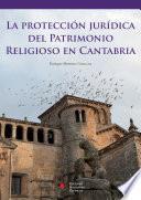 libro La Protección Jurídica Del Patrimonio Religioso En Cantabria
